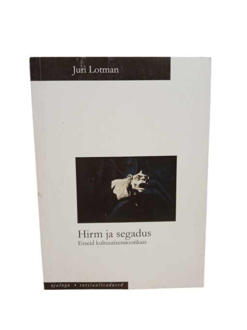 J. Lotman "Hirm ja segadus", 2007