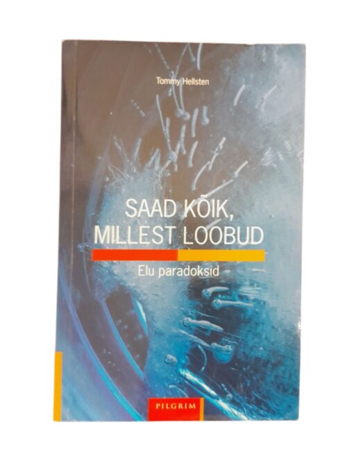 "Saad kõik, millest loobud" Tommy Hellsten, Pilgrim 2005