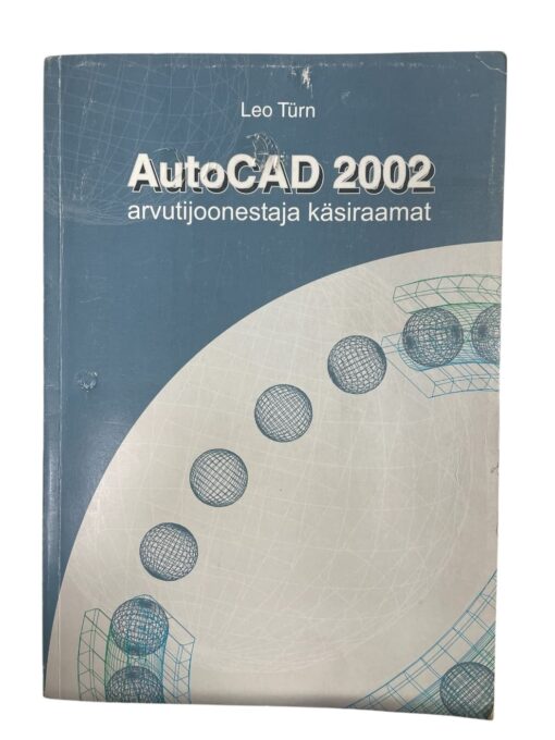 "AutoCAD 2002. Arvutijoonistaja käsiraamat" Leo Türn