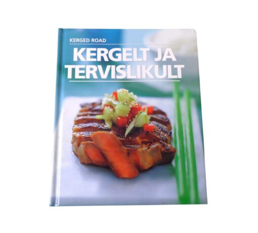 "Kergelt ja tervislikult"