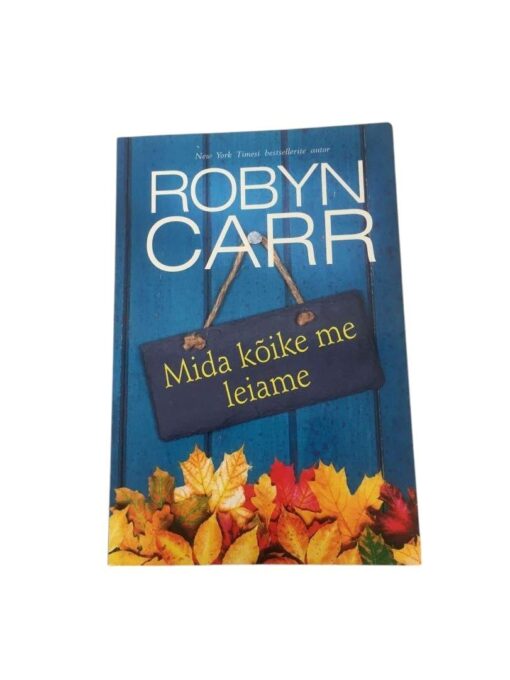 "Mida kõike me leiame" Robyn Carr