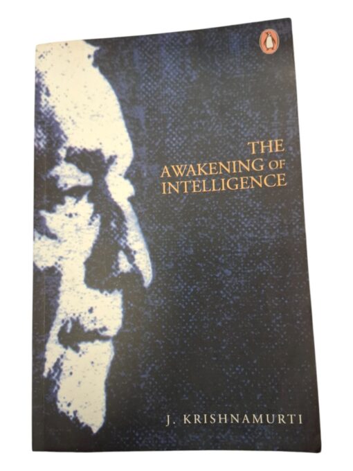 "The Awakening of Intelligence" J.Krishnamurti