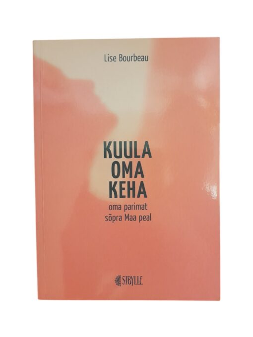 „Kuula oma keha” Lise Bourbeau