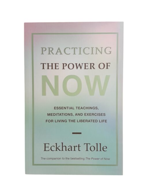 "Practising The Power Of Now" Eckhart Tolle