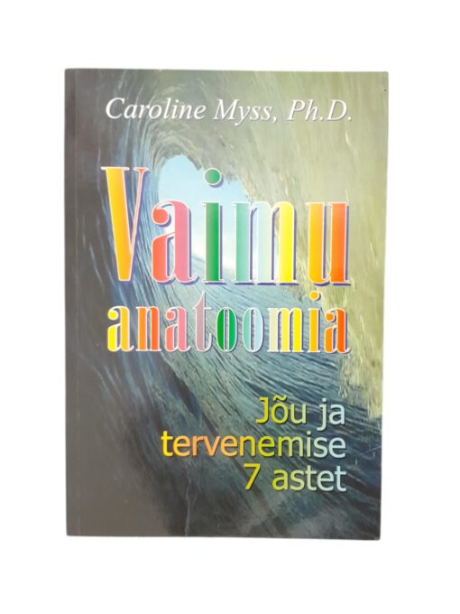 „Vaimu anatoomia” Caroline Myss