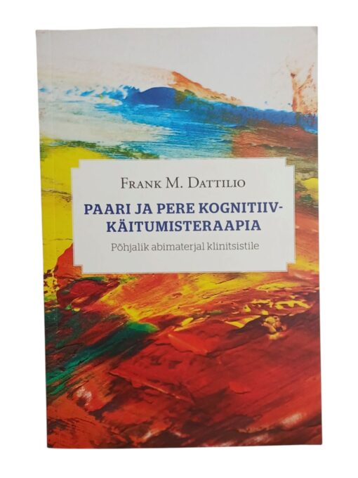 "Paari ja pere kognitiivkäitumisteraapia" Frank M. Dattilio