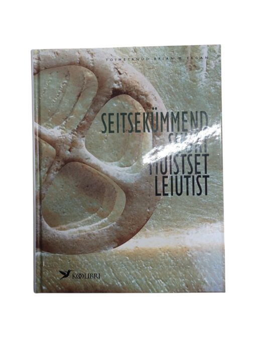 Brian M. Fagan "Seitsekümmend suurt muistset leiutist"