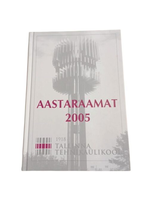 Tallinna Tehnikaülikool "Aastaraamat 2005"