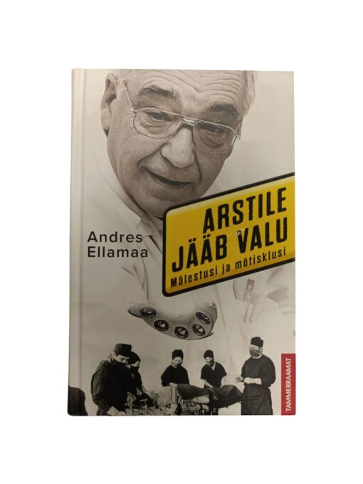 "Arstile jääb valu" Andres Ellamaa