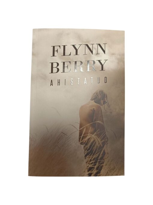 "Ahistatud" Flynn Berry