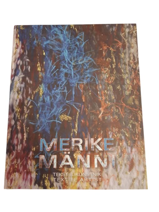 "Merike Männi - tekstiilikunstnik"