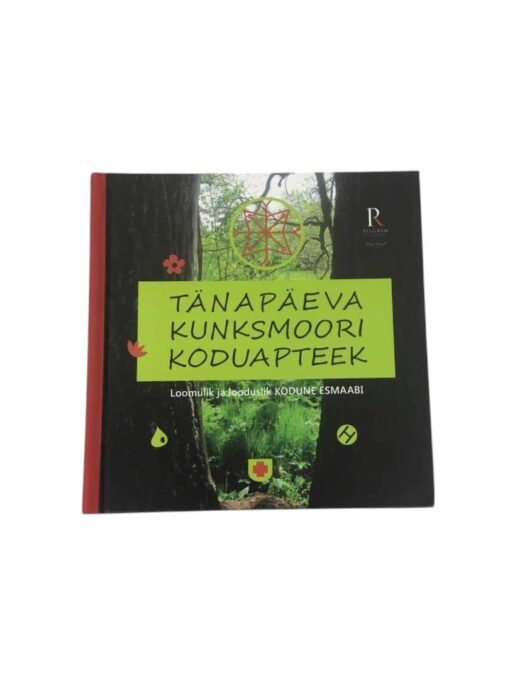 "Tänapäeva Kunksmoori koduapteek" Kaia-Kaire Hunt