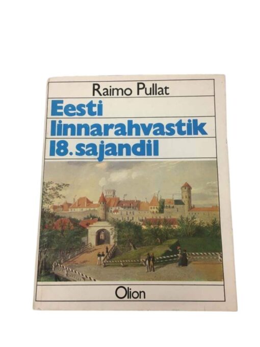 "Eesti linnarahvastik 18. sajandil" Raimo Pullat