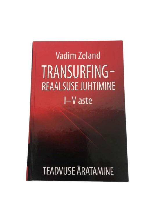 "Transurfing - reaalsuse juhtimine I-V aste" Vadim Zeland