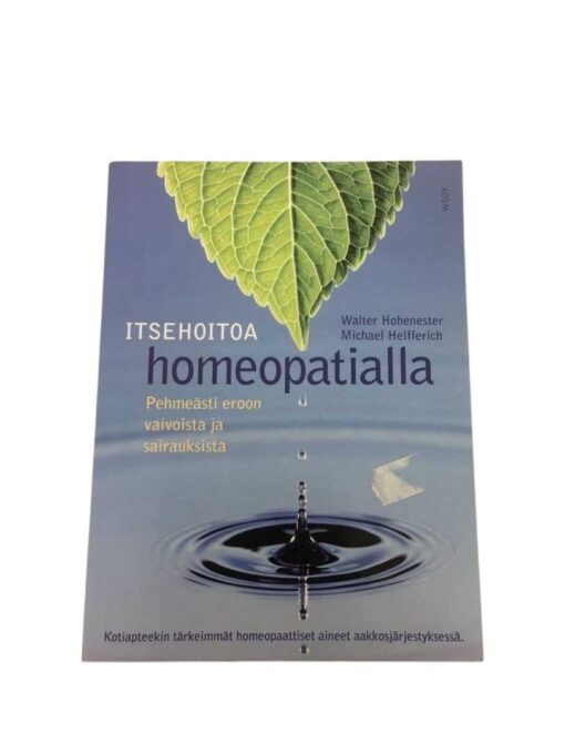 "Itsehoitoa homeopatialla" Michael Helfferich, Walter Hohenester