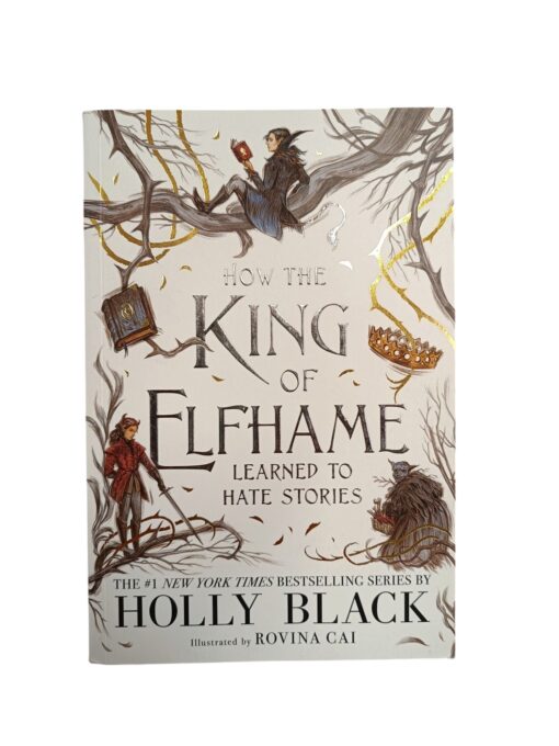 "How The King of Elfhame Learned to Hate Stories" Holly Black