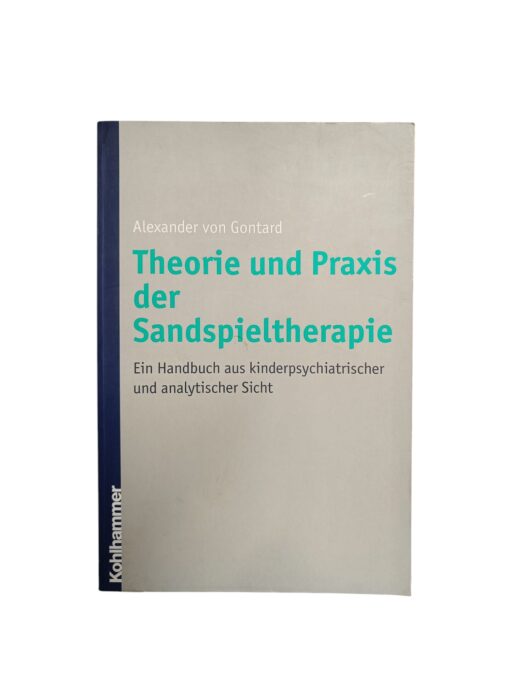 "Theorie und Praxis der Sandspieltherapie" Alexander von Gontard