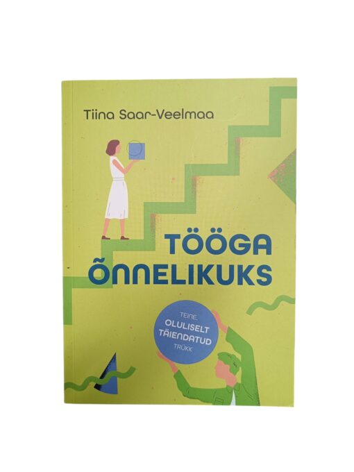 "Tööga õnnelikuks" Tiina Saar-Veelmaa