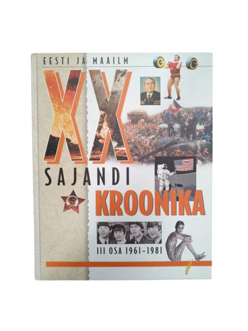 "XX sajandi kroonika. Eesti ja maailm. III osa 1961-1981"