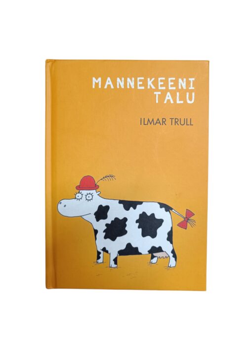 "Mannekeeni talu" Ilmar Trull