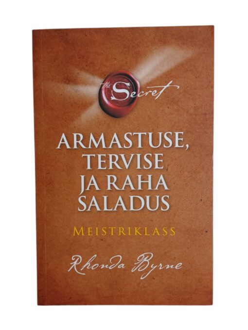 "Armastuse, tervise ja raha saladus" Rhonda Byrne