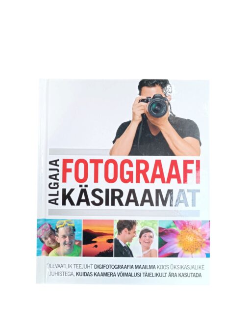 "Algaja fotograafi käsiraamat" Chris Gatcum