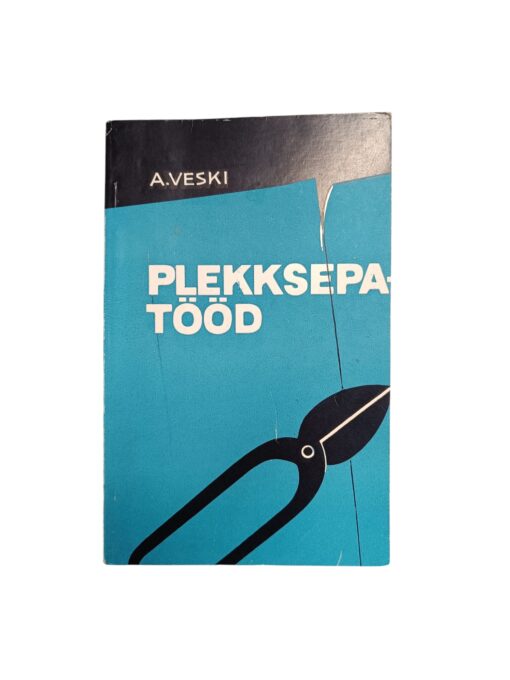 "Plekksepatööd" A. Veski