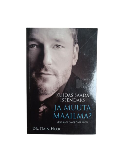 "Kuidas saada iseendaks ja muuta maailma?" Dr. Dain Heer