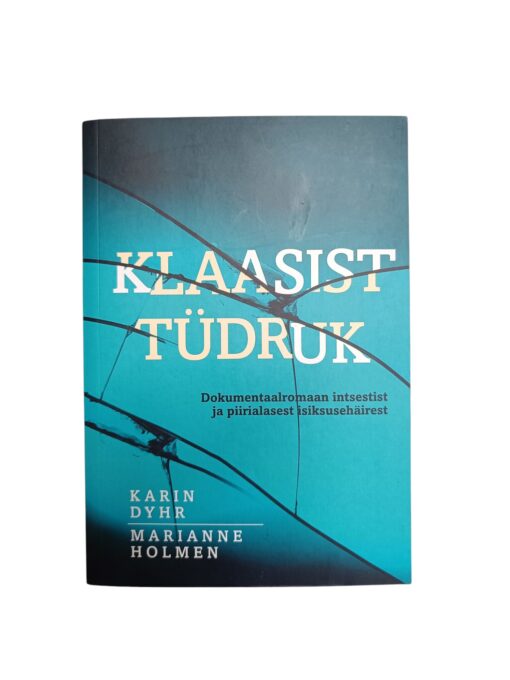 "Klaasist tüdruk" Karin Dyhr, Marianne Holmen