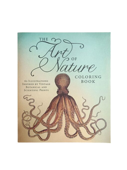 The Art of Nature Coloring Book: 60 Illustrations Inspired by Vintage Botanical and Scientific Prints