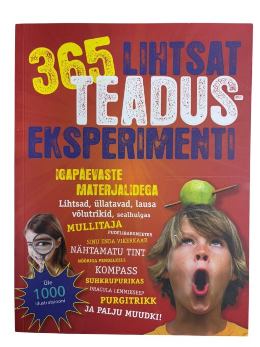 "365 lihtsat teaduseksperimenti igapäevaste materjalidega"