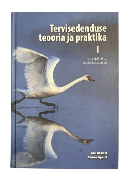 "Tervisedenduse teooria ja praktika 1" A. Kasmel, A. Lipand