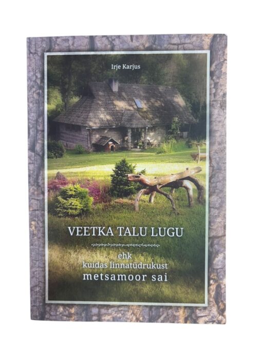 "Veetka Talu lugu" Irje Karjus