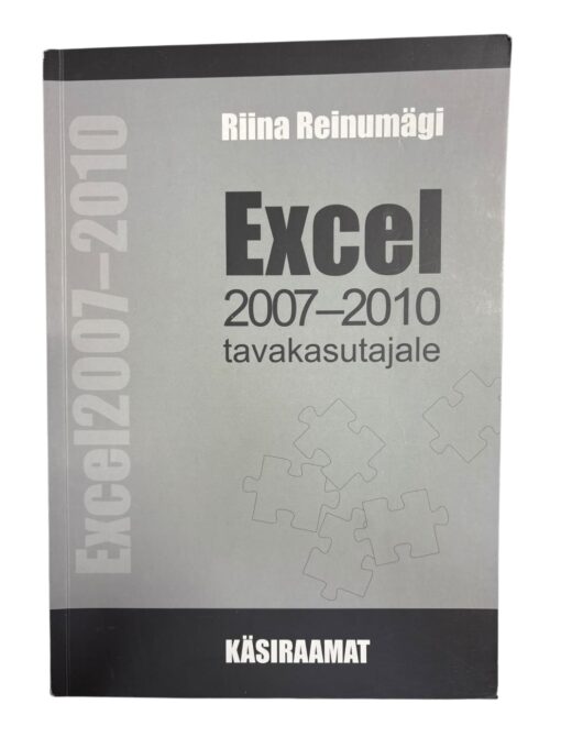 "Excel 2007-2010 tavakasutajale" Tiina Reinumägi