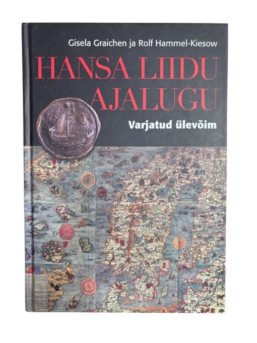 "Hansa liidu ajalugu" G. Graichen, R. H. Kiesow