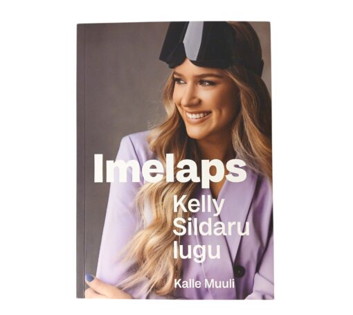 "Imelaps. Kelly Sildaru lugu" Kalle Muuli