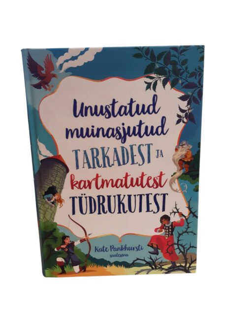 "Unustatud muinasjutud tarkadest ja kartmatutest tüdrukutest"
