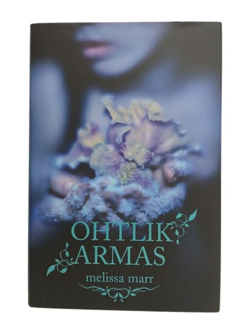 "Ohtlik armas" Melissa Marr