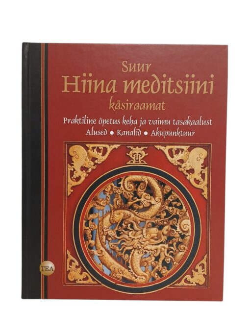 "Suur Hiina meditsiini käsiraamat" Elina Hytönen