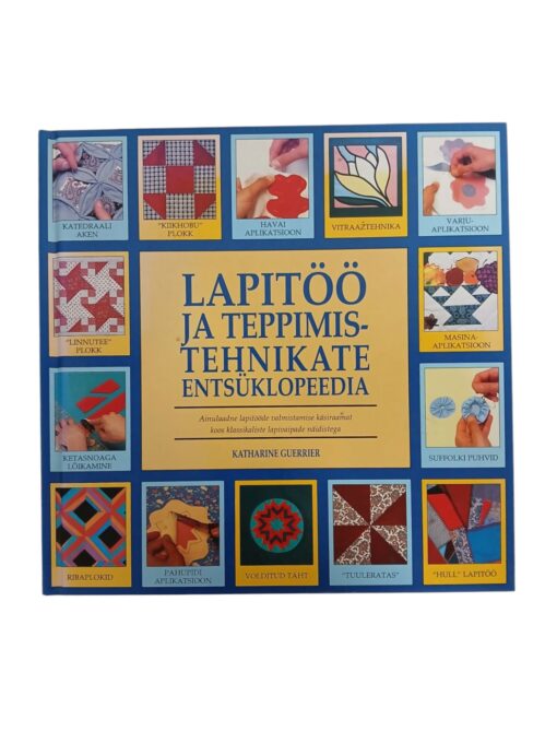 "Lapitöö ja teppimistehnikate entsüklopeedia" Katharine Guerrier