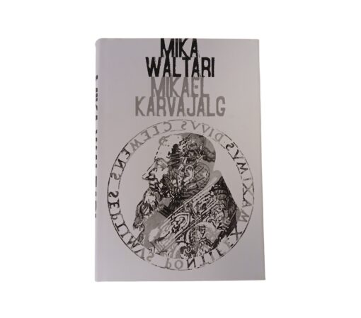 "Mikael Karvajalg" Mika Waltari