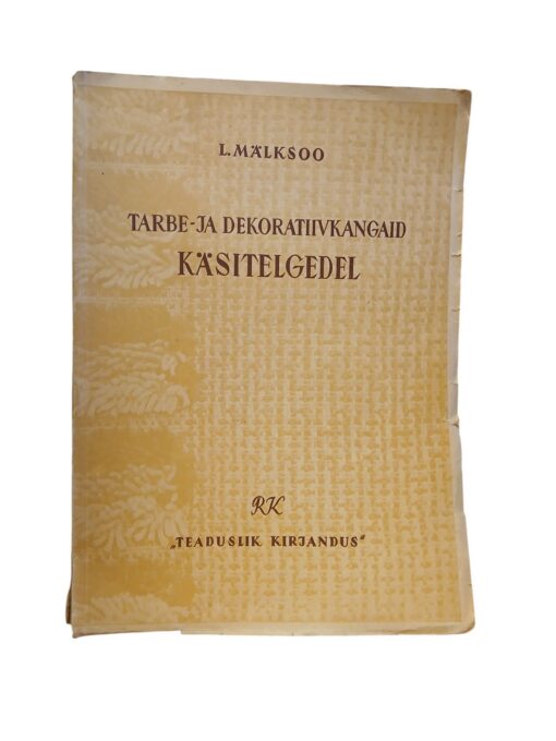 "Tarbe- ja dekoratiivkangaid käsitelgedel" L. Mälksoo