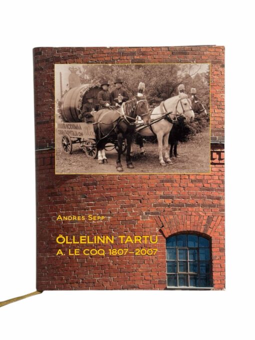 Õllelinn Tartu A.Le COQ 1807-2007