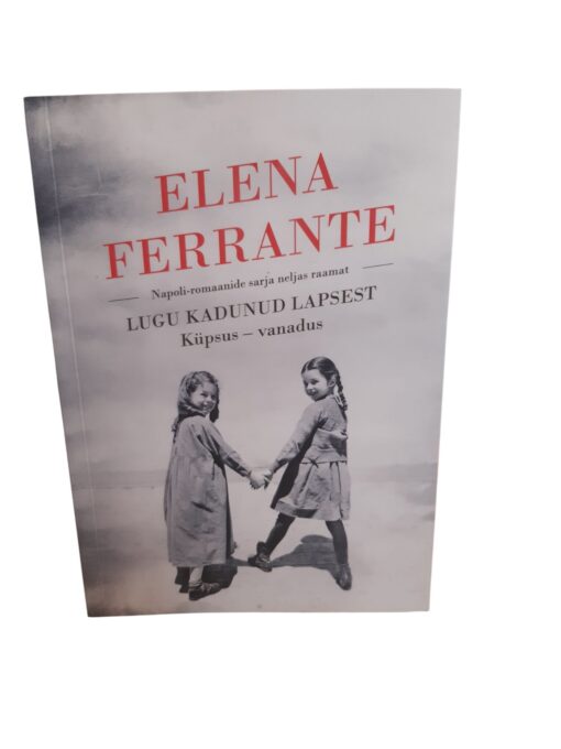 "Lugu kadunud lapsest" Elena Ferrante