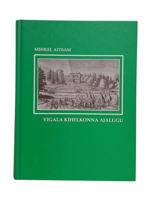 "Vigala kihelkonna ajalugu" Mihkel Aitsam