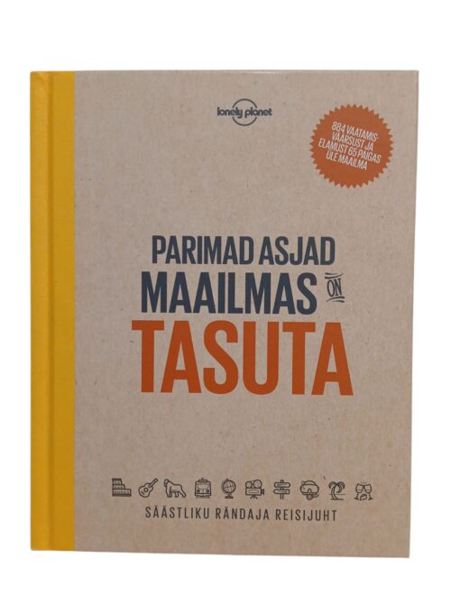 "Parimad asjad maailmas on tasuta. Säästliku rändaja reisijuht"