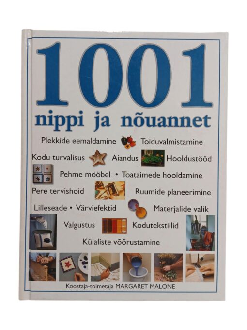 "1001 nippi ja nõuannet" Koostaja-toimetaja Margaret Malone