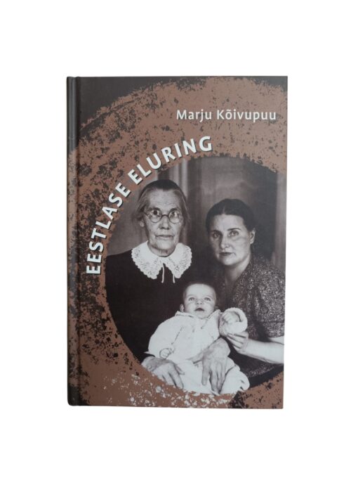 "Eestlase eluring" Marju Kõivupuu