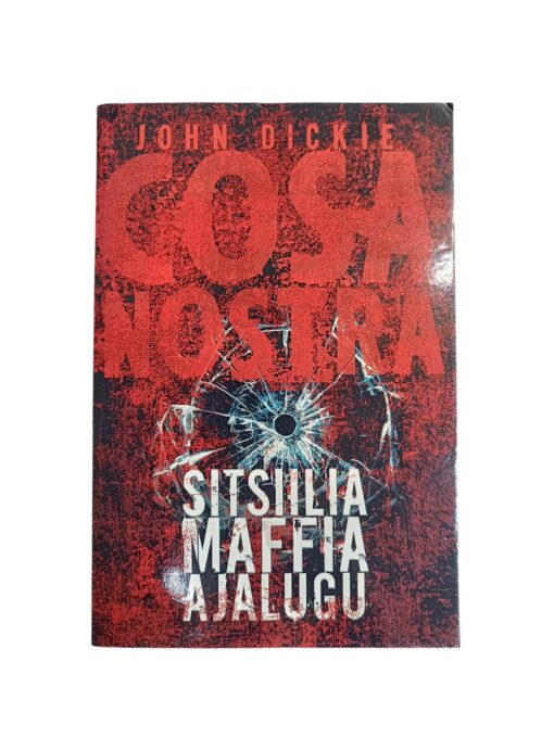 "Cosa Nostra. Sitsiilia maffia ajalugu" John Dickie