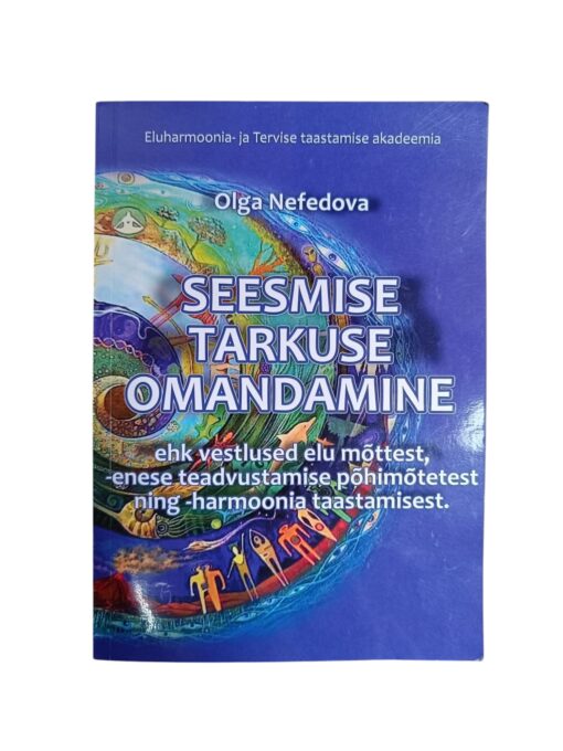 "Seesmise tarkuse omandamine" Olga Nefedova